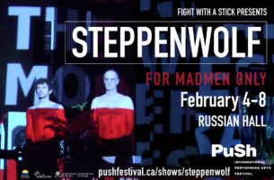 Steppenwolf, Fight With a Stick, 2015 PuSh Festival