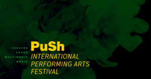 Abstract green image with text "PuSh International Performing Arts Festival"
