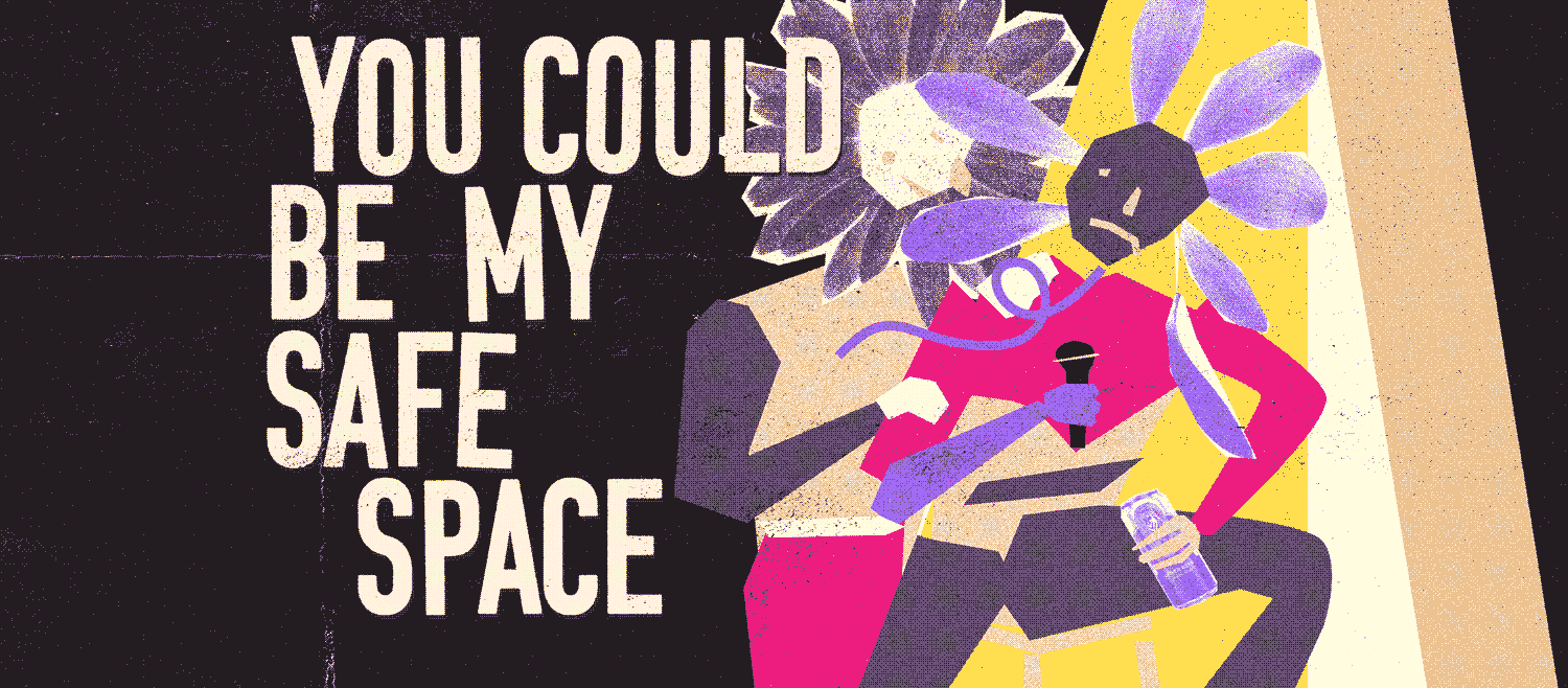 Collage poster with the text "You Could Be My Safe Space" in white text, with colourful figures holding a mic with flowers for heads.